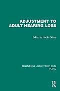 Fester Einband Adjustment to Adult Hearing Loss von Harold Orlans