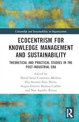 Fester Einband Ecocentrism for Knowledge Management and Sustainability von David Israel Diaz Nieto, Elia So Contreras-Medina