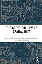 Livre Relié The Copyright Law of Spatial Data de Kanchana Kariyawasam, Rangika Palliyaarachchi, Glenn Campbell