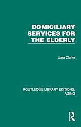 Fester Einband Domiciliary Services for the Elderly von Liam Clarke