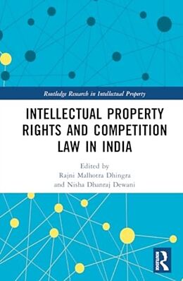 Fester Einband Intellectual Property Rights and Competition Law in India von Rajni Dhanraj Dewani, Nisha Malhotra Dhingra