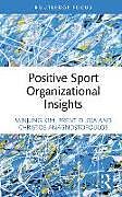 Livre Relié Positive Sport Organizational Insights de Minjung Kim, Brent D. Oja, Christos Anagnostopoulos