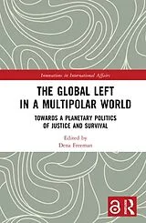 Fester Einband The Global Left in a Multipolar World von Dena (Shanghai University, China) Freeman