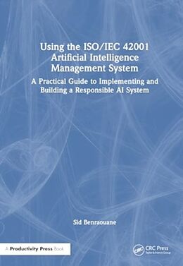 Fester Einband AI Management System Certification According to the ISO/IEC 42001 Standard von Sid Ahmed Benraouane