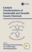 Livre Relié Catalytic Transformations of Sustainable and Versatile Furanic Chemicals de 