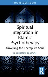 Livre Relié Spiritual Integration in Islmic Psychotherapy de G. Hussein Rassool