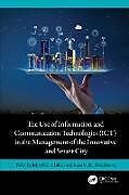 Livre Relié The Use of Information and Communication Technologies (ICT) in the Management of the Innovative and Smart City de 