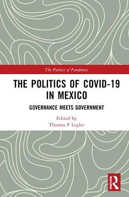 Livre Relié The Politics of COVID-19 in Mexico de Thomas F Legler