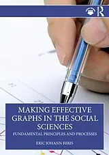 Kartonierter Einband Making Effective Graphs in the Social Sciences von Eric Johann Hiris