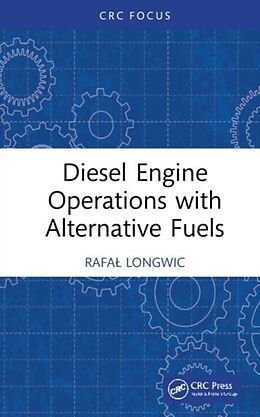 Livre Relié Diesel Engine Operations with Alternative Fuels de Rafa Longwic