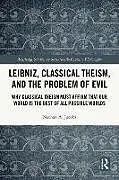 Kartonierter Einband Leibniz, Classical Theism, and the Problem of Evil von Nathan A. Jacobs