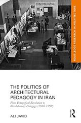 Livre Relié The Politics of Architectural Pedagogy in Iran de Ali Javid