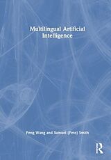 Livre Relié Multilingual Artificial Intelligence de Wang Peng, Pete Smith