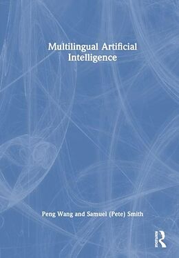 Livre Relié Multilingual Artificial Intelligence de Wang Peng, Pete Smith