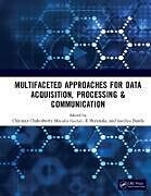 Couverture cartonnée Multifaceted approaches for Data Acquisition, Processing & Communication de 