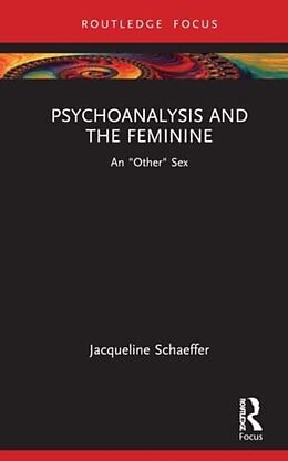 Livre Relié Psychoanalysis and the Feminine de Schaeffer Jacqueline