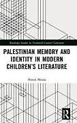 Livre Relié Palestinian Memory and Identity in Modern Childrens Literature de Hanan Mousa