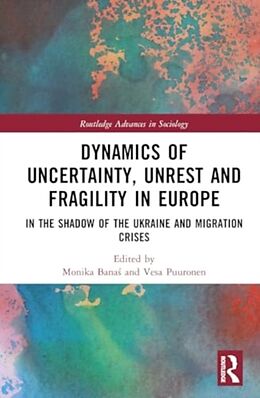 Livre Relié Dynamics of Uncertainty, Unrest and Fragility in Europe de Monika (Jagiellonian University in Krakow, Banas