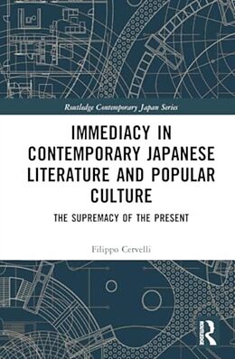 Livre Relié Immediacy in Contemporary Japanese Literature and Popular Culture de Filippo Cervelli