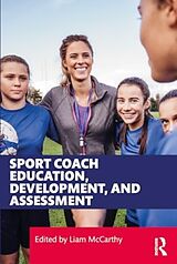 Couverture cartonnée Sport Coach Education, Development, and Assessment de Liam Mccarthy