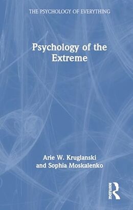 Livre Relié Psychology of the Extreme de Arie W. Kruglanski, Sophia Moskalenko