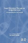 Livre Relié Legal Education Through an Indigenous Lens de 