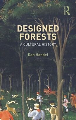 Couverture cartonnée Designed Forests de Handel Dan