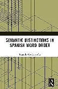 Fester Einband Semantic Distinctions in Spanish Word Order von Eduardo Ho-Fernández
