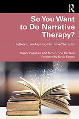Kartonierter Einband (Kt) So You Want to Do Narrative Therapy? von Sanni Paljakka, Tom Stone Carlson