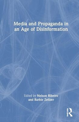 Couverture cartonnée Media and Propaganda in an Age of Disinformation de Nelson (Universidade Catolica Portuguesa, Ribeiro