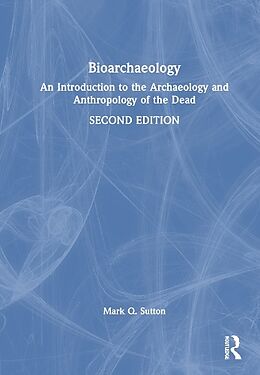 Livre Relié Bioarchaeology de Sutton Mark Q., Eric J. Bartelink