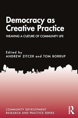 Livre Relié Democracy as Creative Practice de Tom Zitcer, Andrew Borrup
