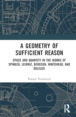 Livre Relié A Geometry of Sufficient Reason de Florian Vermeiren