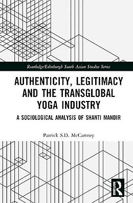 Livre Relié Authenticity, Legitimacy and the Transglobal Yoga Industry de Patrick S.D. McCartney