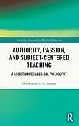 Livre Relié Authority, Passion, and Subject-Centered Teaching de Christopher J. Richmann