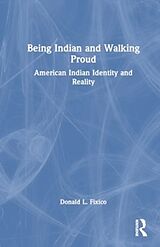 Fester Einband Being Indian and Walking Proud von Donald L. Fixico