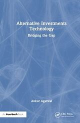 Livre Relié Alternative Investments Technology de Agarwal Ankur