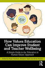 Couverture cartonnée How Values Education Can Improve Student and Teacher Wellbeing de Roger (University of Western Sydney, Aust Packham