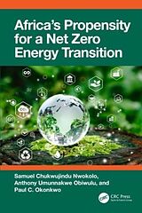 Livre Relié Africas Propensity for a Net Zero Energy Transition de Samuel Chukwujindu Nwokolo, Anthony Umunnakwe Obiwulu, Paul C. Okonkwo