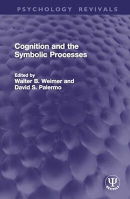 Livre Relié Cognition and the Symbolic Processes de Walter B. Palermo, David S. (Pennsylvania Weimer
