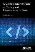Couverture cartonnée A Comprehensive Guide to Coding and Programming in Stata de Rafael Gafoor