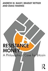 Couverture cartonnée Resistance Money de Andrew M. Bailey, Bradley Rettler, Craig Warmke
