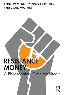 Couverture cartonnée Resistance Money de Andrew M. Bailey, Bradley Rettler, Craig Warmke