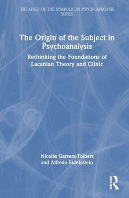 Couverture cartonnée The Origin of the Subject in Psychoanalysis de Eidelsztein Alfredo