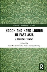 Livre Relié Hooch and Hard Liquor in East Asia de Paul Nuangjamnong, Nithi Chambers