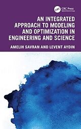 Livre Relié An Integrated Approach to Modeling and Optimization in Engineering and Science de Melih Savran, Levent Aydin