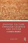 Couverture cartonnée Chinese Culture Through Legends and Fiction de Zhang Zhenjun