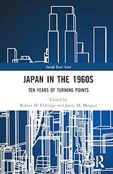 Livre Relié Japan in the 1960s de Robert D. Morgan, Jason M. (Reitaku Univ Eldridge