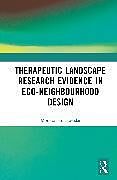 Livre Relié Therapeutic Landscape Research Evidence in Eco-neighbourhood Design de Monika Trojanowska