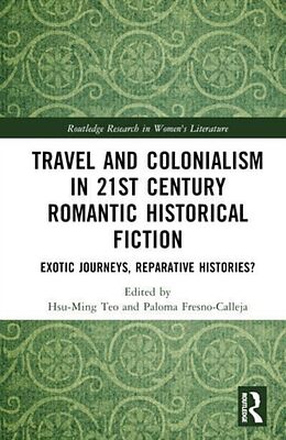 Livre Relié Travel and Colonialism in 21st Century Romantic Historical Fiction de Paloma (University of the Balearic Fresno-Calleja